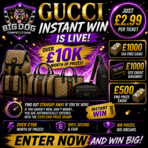 GUCCI INSTANT WINS WITH £2000 INCENTIVES & £500 END PRIZE!