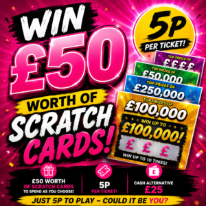 Win £50 Worth of Scratch Cards for Just 5p!